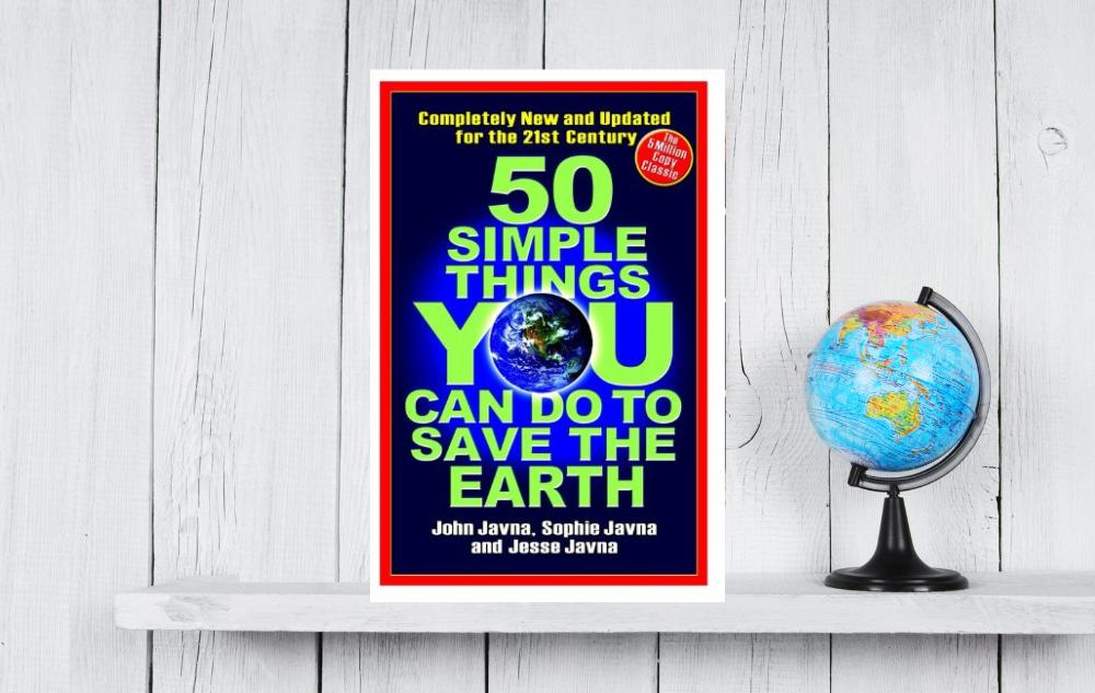 50 Simple Things You Can Do to Save the Earth by John Javna, Sophie Javna, and Jesse Javna