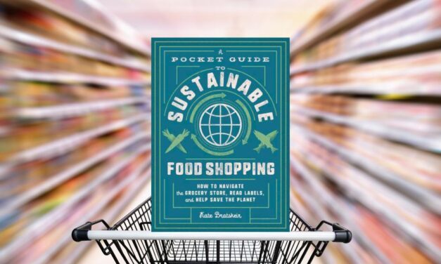 A Pocket Guide to Sustainable Food Shopping by Kate Bratskeir