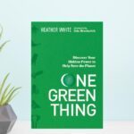 One Green Thing by Heather White