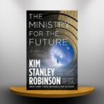 The Ministry for the Future by Kim Stanley Robinson