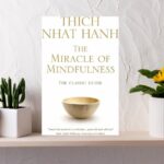 The Miracle of Mindfulness by Thich Nhat Hanh