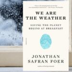 We are the Weather by Jonathan Safran Foer