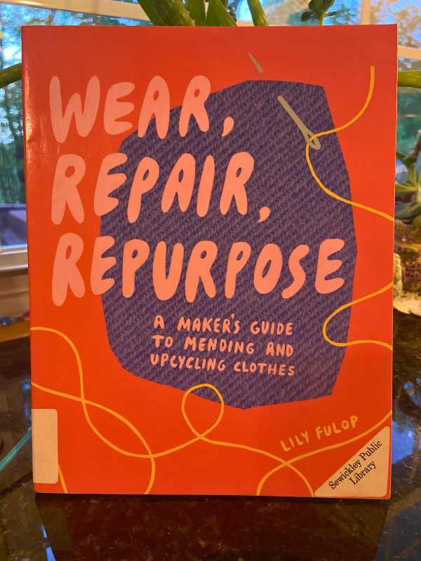 Wear, repair, repurpose makers guide