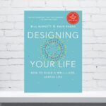 Designing Your Life by Bill Burnett & Dave Evans