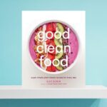Good Clean Food by Lily Kunin