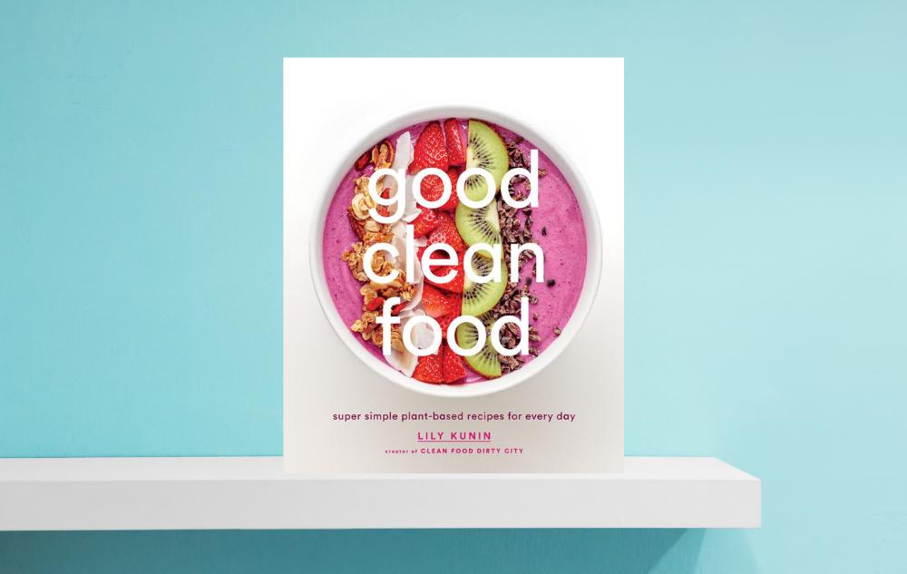 Good Clean Food by Lily Kunin