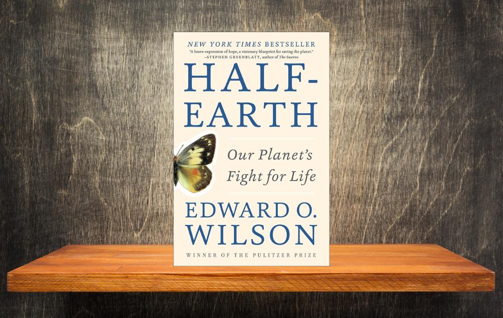 Half-Earth by Edward O. Wilson