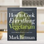 How to Cook Everything Vegetarian by Mark Bittman