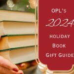 OPL’s 2024 Holiday Book Gift Guide