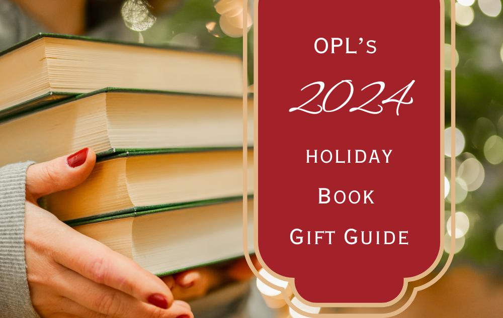 OPL’s 2024 Holiday Book Gift Guide